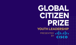 Apply for CISCO Global Citizen Prize for Youth Leadership Worth $250,000