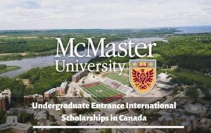 McMaster university undergraduate entrance international scholarships 2020 in canada