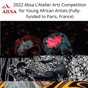 2022 Absa L’Atelier Arts Competition for Young African Artists (Fully-funded to Paris, France)